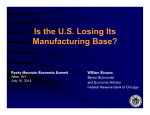 Is the U.S. Losing Its Manufacturing Base? William Strauss Rocky Mountain Economic Summit