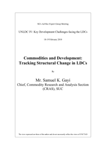 Commodities and Development: Tracking Structural Change in LDCs Mr. Samuel K. Gayi