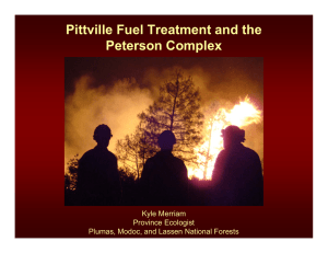 Pittville Fuel Treatment and the Peterson Complex Kyle Merriam Province Ecologist