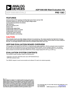 ADP1048-600-EVALZ PRD 1363 ADP1048 600 Watt Evaluation Kit FEATURES