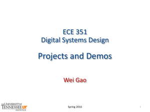 Projects and Demos ECE 351 Digital Systems Design Wei Gao