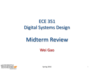 Midterm Review ECE 351 Digital Systems Design Wei Gao