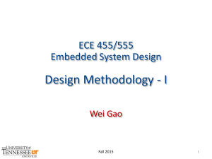 Design Methodology - I ECE 455/555 Embedded System Design Wei Gao