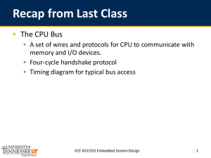 Recap from Last Class The CPU Bus 