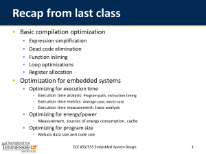Recap from last class Basic compilation optimization Optimization for embedded systems 