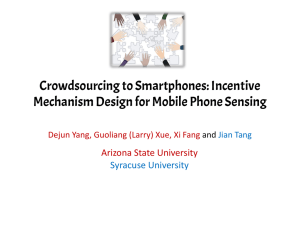 Crowdsourcing to Smartphones: Incentive Mechanism Design for Mobile Phone Sensing Syracuse University