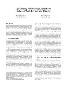 Dynamically Partitioning Applications between Weak Devices and Clouds Byung-Gon Chun Petros Maniatis