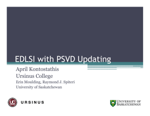 EDLSI with PSVD Updating April Kontostathis Ursinus College Erin Moulding, Raymond J. Spiteri
