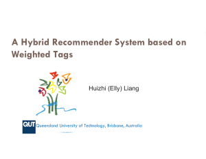 A Hybrid Recommender System based on Weighted Tags Huizhi (Elly) Liang