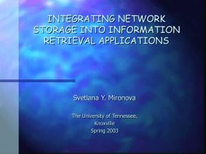 INTEGRATING NETWORK STORAGE INTO INFORMATION RETRIEVAL APPLICATIONS Svetlana Y. Mironova