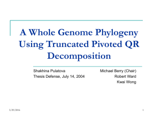 A Whole Genome Phylogeny Using Truncated Pivoted QR Decomposition Shakhina Pulatova