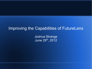 Improving the Capabilities of FutureLens Joshua Strange June 29 , 2012