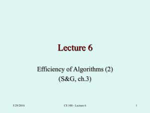 Lecture 6 Efficiency of Algorithms (2) (S&amp;G, ch.3) 5/29/2016