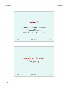 Lecture 23 Numeric and Symbolic Computing Numeric &amp; Symbolic Computing