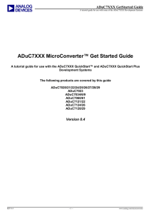 MicroConverter™ Get Started Guide ADuC7XXX  ADuC7XXX GetStarted Guide