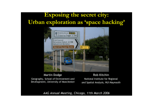 Exposing the secret city: Urban exploration as ‘space hacking’ Martin Dodge Rob Kitchin