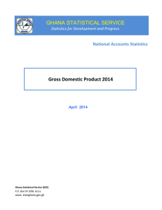 GHANA STATISTICAL SERVICE Gross Domestic Product 2014 National Accounts Statistics