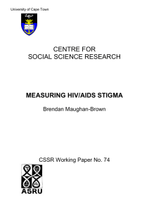 CENTRE FOR SOCIAL SCIENCE RESEARCH MEASURING HIV/AIDS STIGMA Brendan Maughan-Brown