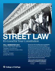 STREET LAW It’s Good for Your Constitution FALL SEMESTER 2014