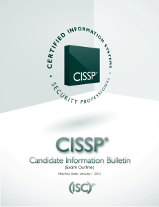 (Exam Outline) Certified Information Systems Security Professional CISSP® Candidate Information Bulletin