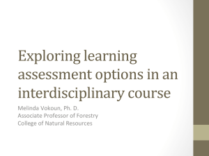 Exploring	learning assessment	options	in	an interdisciplinary	course Melinda	Vokoun,	Ph.	D.