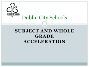 Dublin City Schools SUBJECT AND WHOLE GRADE ACCELERATION