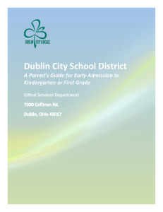 Dublin	City	School	District A	Parent’s	Guide	for	Early	Admission	to Kindergarten	or	First	Grade