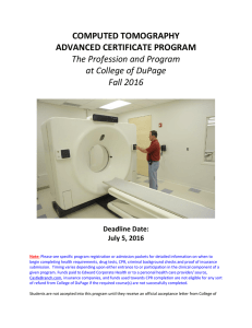 COMPUTED TOMOGRAPHY ADVANCED CERTIFICATE PROGRAM The Profession and Program at College of DuPage