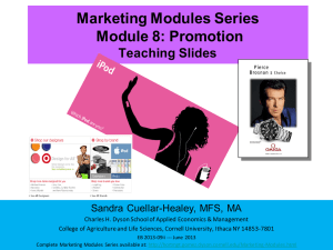 Marketing Modules Series Module 8: Promotion Teaching Slides Sandra Cuellar-Healey, MFS, MA
