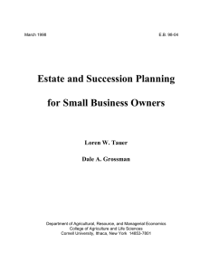 Estate and Succession Planning for Small Business Owners Loren W. Tauer