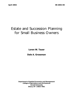 Estate and Succession Planning for Small Business Owners Loren W. Tauer