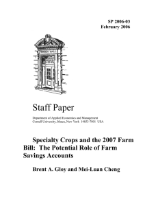 Staff Paper Specialty Crops and the 2007 Farm Savings Accounts