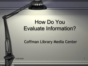 How Do You Evaluate Information? Coffman Library Media Center 5/29/2016