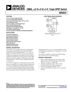 CMOS, ±5 V/+5 V/+3 V, Triple SPDT Switch ADG633  FEATURES