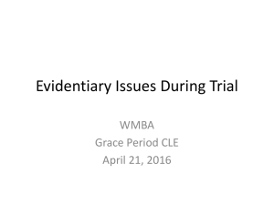 Evidentiary Issues During Trial WMBA Grace Period CLE April 21, 2016