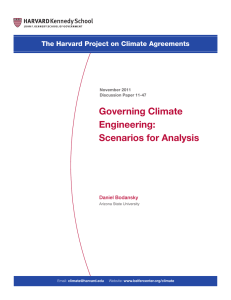 Governing Climate Engineering: Scenarios for Analysis The Harvard Project on Climate Agreements