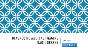 DIAGNOSTIC MEDICAL IMAGING RADIOGRAPHY Q&amp;A Session
