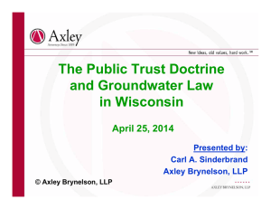 The Public Trust Doctrine and Groundwater Law in Wisconsin April 25, 2014