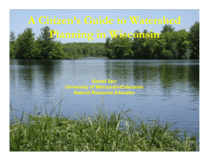 A Citizen’s Guide to Watershed Planning in Wisconsin Daniel Zerr University of Wisconsin-Extension