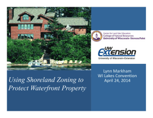 Using Shoreland Zoning to Protect Waterfront Property Lynn Markham WI Lakes Convention