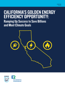 California’s Golden enerGy effiCienCy opportunity: ramping up success to save Billions