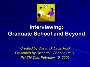 Interviewing: Graduate School and Beyond Created by Susan D. Croll, PhD