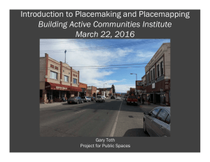 Introduction to Placemaking and Placemapping Building Active Communities Institute March 22, 2016