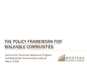 THE POLICY FRAMEWORK FOR WALKABLE COMMUNITIES Community Technical Assistance Program
