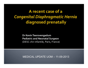 Dr Kevin Teerovengadum Pediatric and Neonatal Surgeon (DESC chir infantile, Paris, France)  MEDICAL UPDATE UOM – 11-09-2013