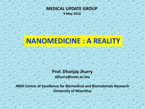 NANOMEDICINE : A REALITY MEDICAL UPDATE GROUP Prof. Dhanjay Jhurry