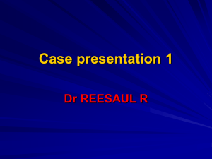 Case presentation 1 Dr REESAUL R