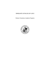 GRADUATE CATALOG 2011-2012  Policies, Procedures, Academic Programs