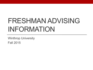 FRESHMAN ADVISING INFORMATION Winthrop University Fall 2015