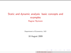 Static and dynamic analysis: basic concepts and examples Ragnar Nymoen 18 August 2009